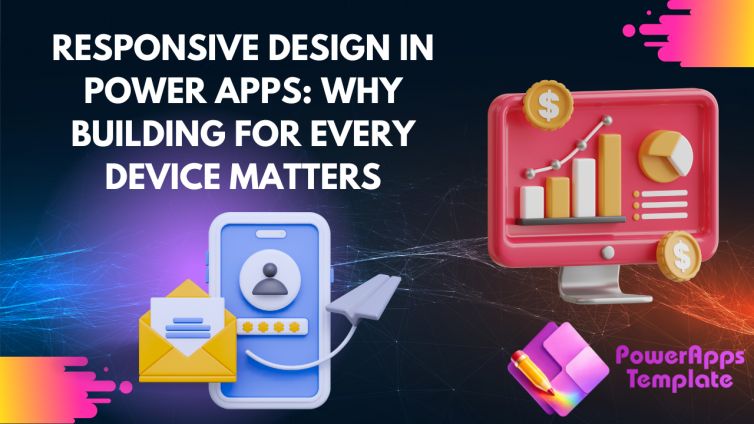 Power Apps Templates Marketplace Responsive Design in Power Apps Why Building for Every Device Matters