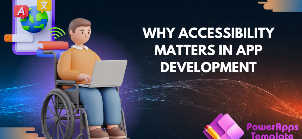 Why Accessibility Matters in App Development