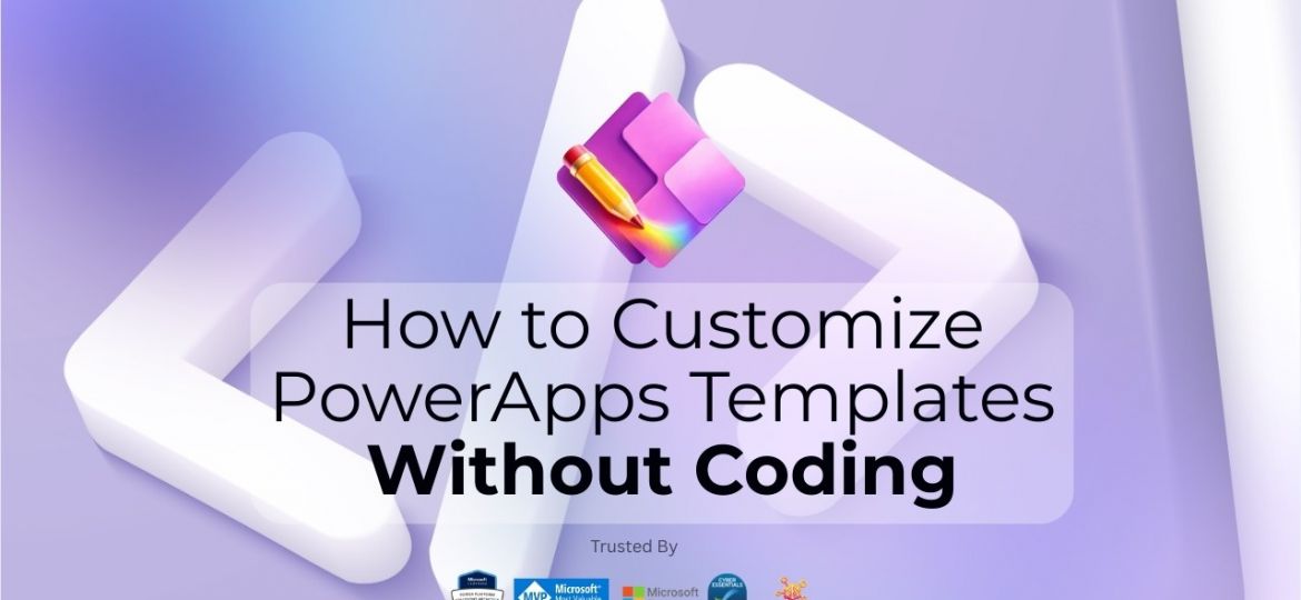 How to Customize PowerApps Templates Without Coding