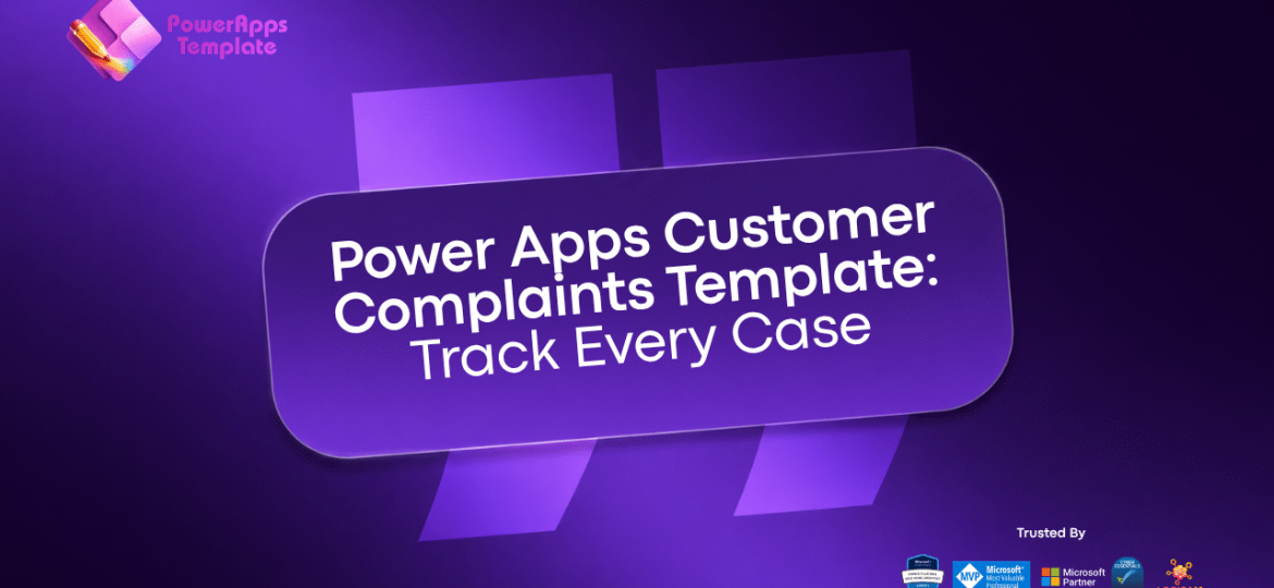 Power Apps Customer Complaints Template: Track Every Case